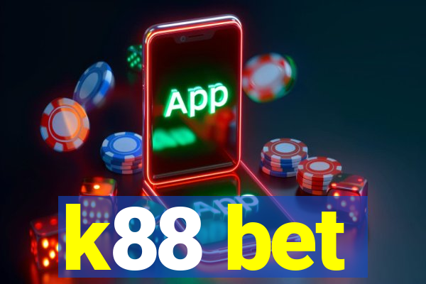 k88 bet